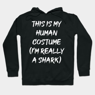 this is human costume (I'm really like a shark) Hoodie